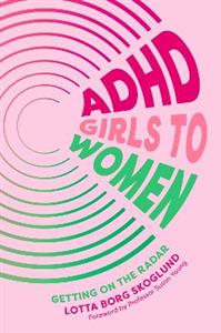 ADHD Girls to Women: Getting on the Radar - Click Image to Close