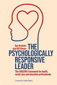 The Psychologically Responsive Leader: The EVOLVING framework for health, social care and education professionals