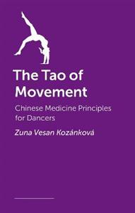 The Tao of Movement: Chinese Medicine Principles for Dancers - Click Image to Close