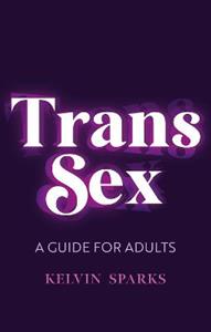 Trans Sex: A Guide for Adults - Click Image to Close
