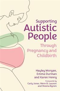 Supporting Autistic People Through Pregnancy and Childbirth - Click Image to Close
