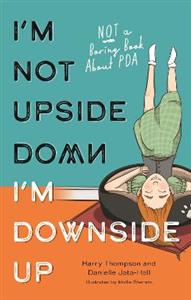 I'm Not Upside Down, I'm Downside Up: Not a Boring Book About PDA - Click Image to Close