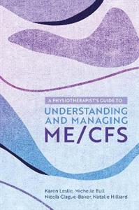 A Physiotherapist's Guide to Understanding and Managing ME/CFS - Click Image to Close