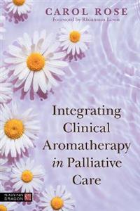 Integrating Clinical Aromatherapy in Palliative Care - Click Image to Close