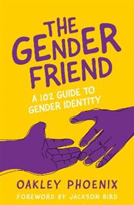 The Gender Friend: A 102 Guide to Gender Identity - Click Image to Close
