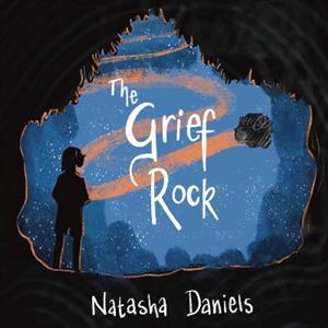 The Grief Rock: A Book to Understand Grief and Love