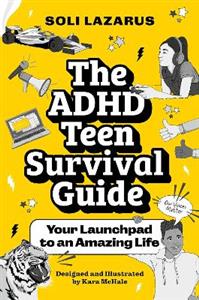 The ADHD Teen Survival Guide: Your Launchpad to an Amazing Life - Click Image to Close