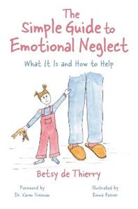 The Simple Guide to Emotional Neglect: What It Is and How to Help - Click Image to Close