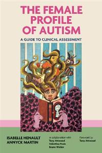 The Female Profile of Autism: A Guide to Clinical Assessment - Click Image to Close