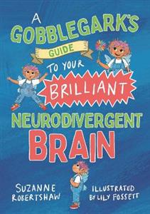 A Gobblegark's Guide to Your Brilliant Neurodivergent Brain - Click Image to Close