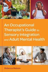 An Occupational Therapist's Guide to Sensory Integration and Adult Mental Health