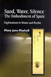 Sand, Water, Silence - The Embodiment of Spirit