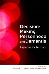Decision-Making, Personhood and Dementia