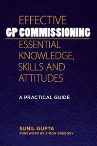 Effective GP Commissioning - Essential Knowledge, Skills and Attitudes