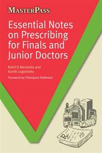 Essential Notes on Prescribing for Finals and Junior Doctors