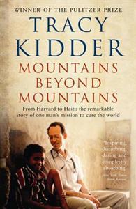 Mountains Beyond Mountains: One doctor's quest to heal the world - Click Image to Close