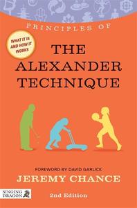 Principles of the Alexander Technique 2/e