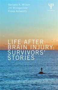 Life After Brain Injury: Survivors' Stories