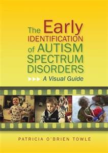 The Early Identification of Autism Spectrum Disorders: A Visual Guide - Click Image to Close
