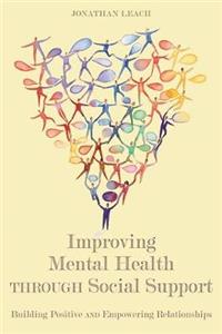 Social Support for Mental Health: Building Positive and Empowering Relationships