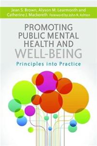 Promoting Public Mental Health and Well-Being: Principles into Practice - Click Image to Close