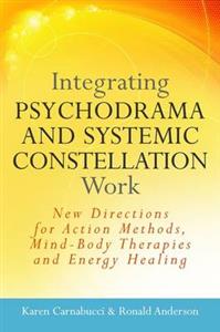 Integrating Psychodrama and Systemic Constellation Work