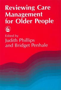 Reviewing Care Management for Older People