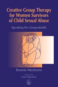 Creative Group Therapy for Women Survivors of Child Sexual Abuse
