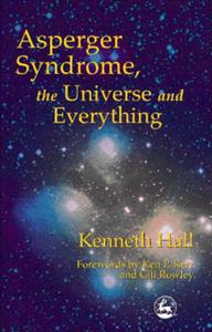 Asperger Syndrome, the Universe and Everything