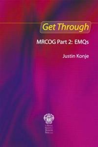 Get Through MRCOG Part 2: EMQs