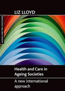 Health and Care in Ageing Societies: A New International Approach - Click Image to Close