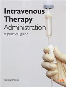 Intravenous Therapy Administration: a practical guide - Click Image to Close