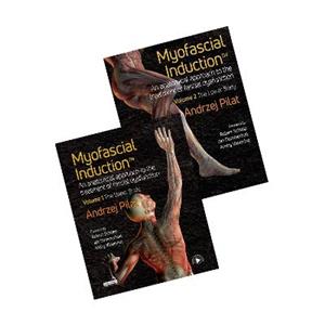 Myofascial Induction (TM) 2-volume set: An Anatomical Approach to Fascial Dysfunction - Click Image to Close