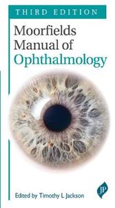 Moorfields Manual of Ophthalmology: Third Edition