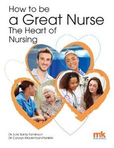 How to be a Great Nurse - the Heart of Nursing - Click Image to Close