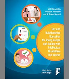 Sex and Relationships Education for Young People and Adults with Intellectual Disabilities and Autism