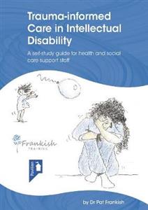 Trauma-informed care in Intellectual Disability: A self-study guide for health and social care support staff - Click Image to Close