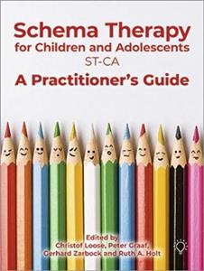 Schema Therapy with Children and Adolescents: A Practitioner's Guide