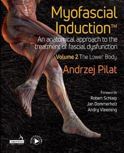 Myofascial Induction (TM) Vol 2: The Lower Body - Click Image to Close