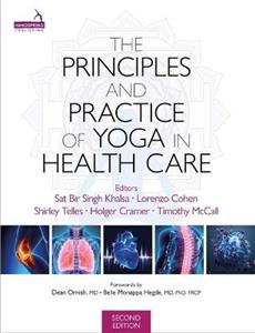 The Principles and Practice of Yoga in Health Care, Second Edition - Click Image to Close