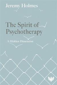 The Spirit of Psychotherapy: A Hidden Dimension - Click Image to Close