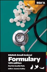 BSAVA Small Animal Formulary, Part B: Exotic Pets