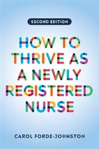 How to Thrive as a Newly Registered Nurse, second edition - Click Image to Close