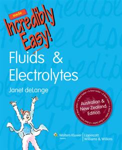 Fluids and Electrolytes Made Incredibly Easy (ANZ edition)
