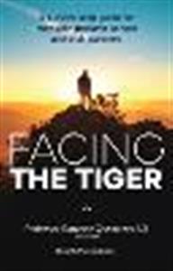Facing the Tiger: A Survivorship Guide for Men with Prostate Cancer and their Partners: 2020 - Click Image to Close