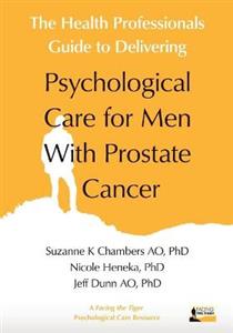 The Health Professionals Guide to Delivering Psychological Care for Men With Prostate Cancer - Click Image to Close