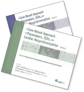 A Case-based Approach to Pacemakers, ICDs, and Cardiac Resynchronization: Volume 1 & 2