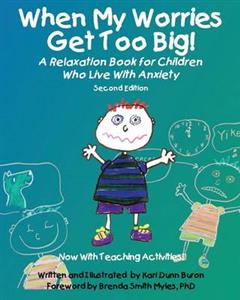 When My Worries Get Too Big!: A Relaxation Book for Children Who Live with Anxiety - Click Image to Close