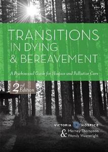 Transitions in Dying and Bereavement: A Psychosocial Guide for Hospice and Palliative Care 2nd edition