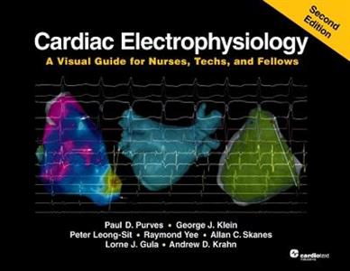 Cardiac Electrophysiology , Second Edition: A Visual Guide for Nurses, Techs, and Fellows - Click Image to Close